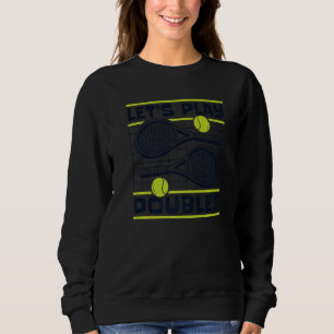 Let's Play Doubles Player Professional Trainer Ten Sweatshirt