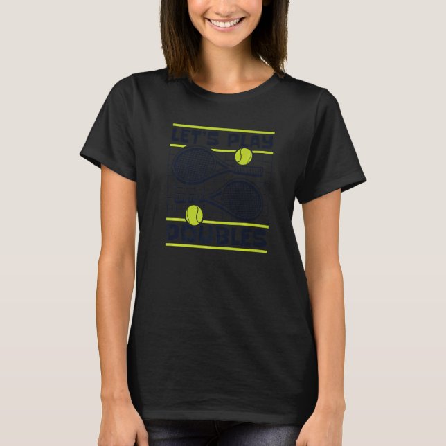 Let's Play Doubles Player Professional Trainer Ten T-Shirt (Front)