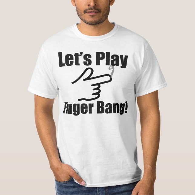 Let's Play Finger Bang! T-Shirt (Front)