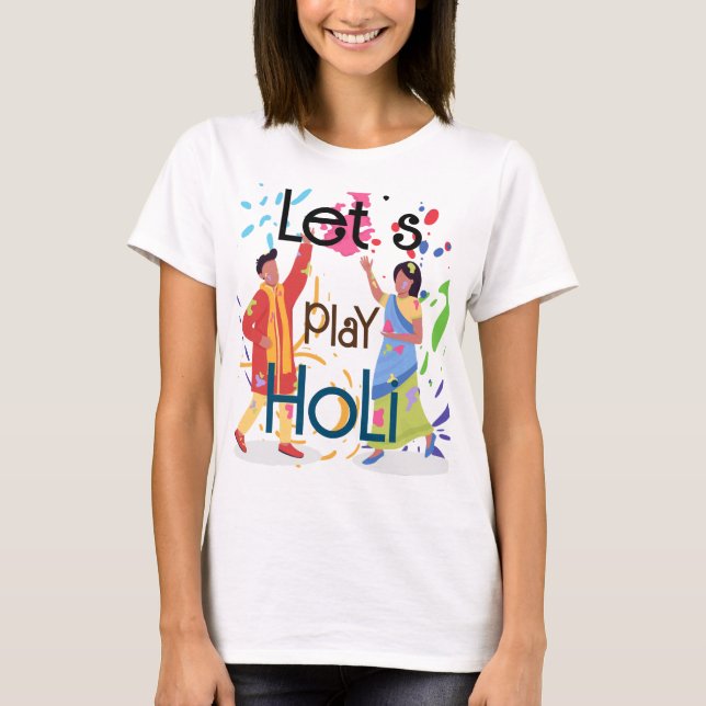 Let's play Holi women's T-Shirt (Front)
