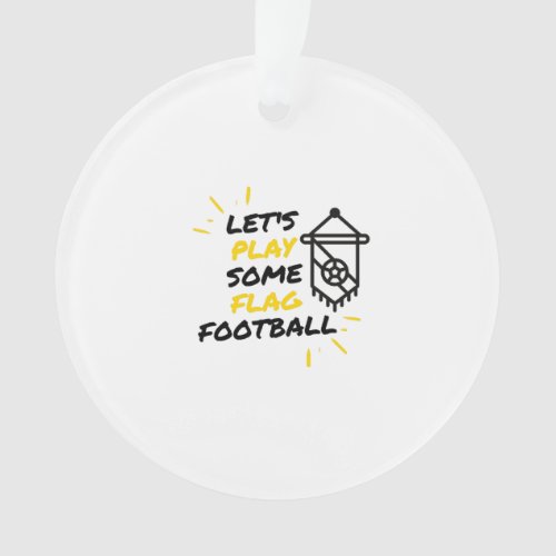 Lets play some flag football ornament