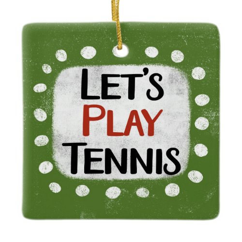 Let's Play Tennis Ornament