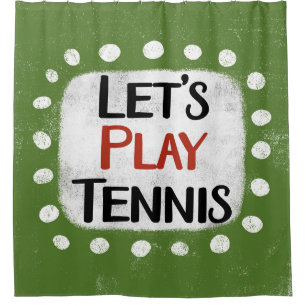 Let's Play Tennis Shower Curtain