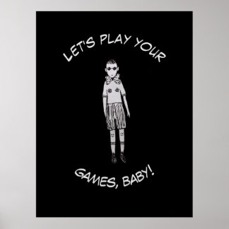 Let's play your games, baby! poster