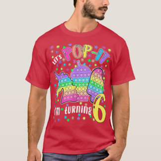 Let's Popit I'm turning 6 Colorful 6th Birthday Gi T-Shirt