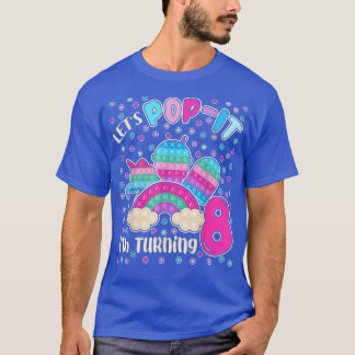 Let's Popit I'm turning 8 for 8yr Old Girls Unicor T-Shirt