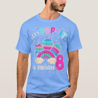 Let's Popit I'm turning 8 for 8yr Old Girls Unicor T-Shirt