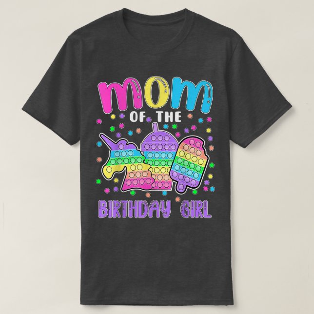 Let's Popit Mom of the Birthday Girl Popit  T-Shirt (Design Front)