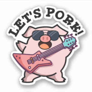 Let's Pork Funny Rock Guitar Pig Pun Sticker