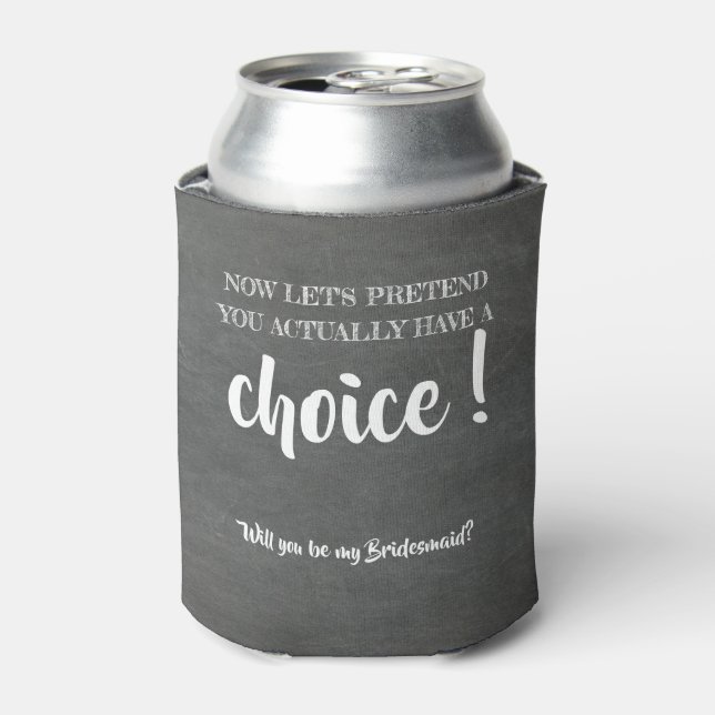 Let's Pretend - Funny Bridesmaid Proposal Can Cooler (Can Front)