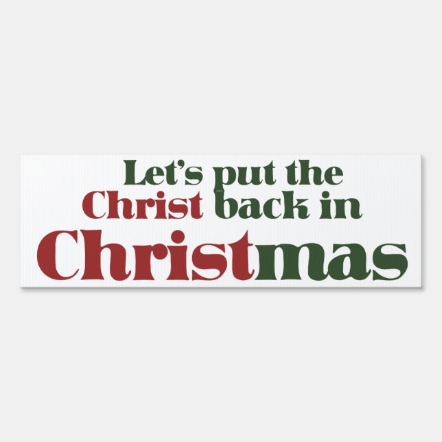 Let's put the Christ back in Christmas Sign (Front)