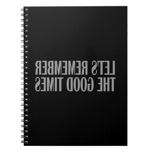Let's remember the good times notebook (Front)