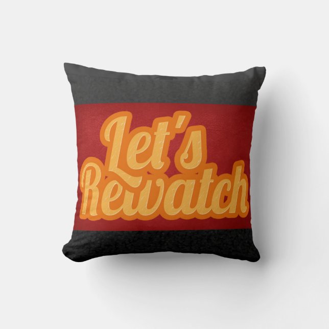 Let's Rewatch Pillow (Front)