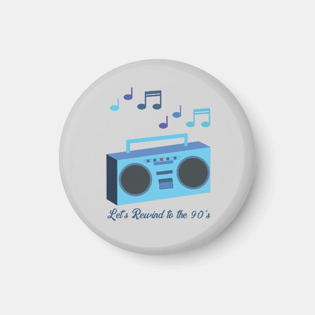 Let's rewind to the 90's magnet (Front)