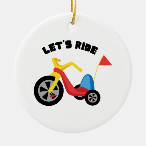 Lets Ride Ceramic Ornament