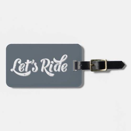 Lets Ride Luggage Tag