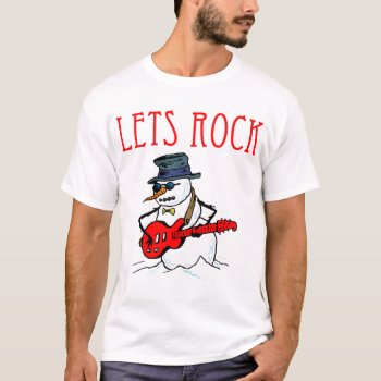 Let's Rock Snowman T-shirt by OneStopGiftShop at Zazzle