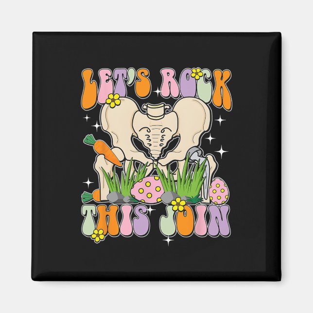 Let's Rock This Join Happy Easter Day Orthopedics  Magnet (Front)