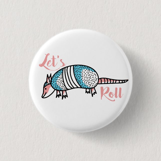 "Let's Roll" Armadillo Pinback Button (Front)