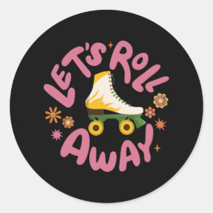Let's roll away Roller Skates Classic Round Sticker