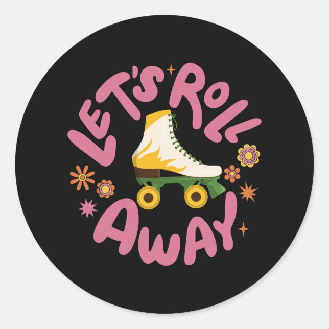 Let's roll away Roller Skates Classic Round Sticker (Front)