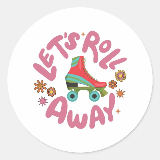 Let's roll away Roller Skates Classic Round Sticker (Front)
