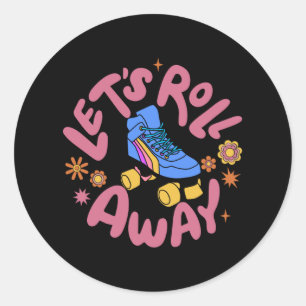 Let's roll away Roller Skates Classic Round Sticker