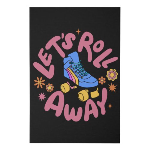 Lets roll away Roller Skates Faux Canvas Print