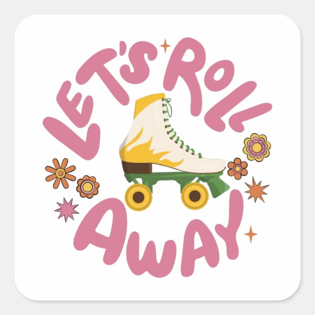 Let's roll away Roller Skates Square Sticker (Front)