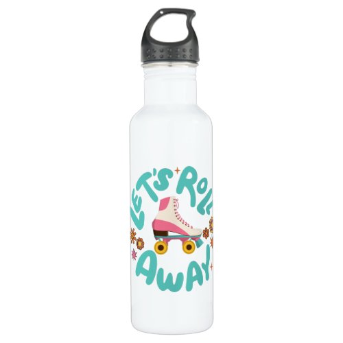 Lets roll away Roller Skates Stainless Steel Water Bottle