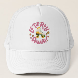 Let's roll away Roller Skates Trucker Hat