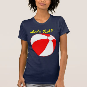 Let's Roll Beach Ball Funny Vacation T-shirt