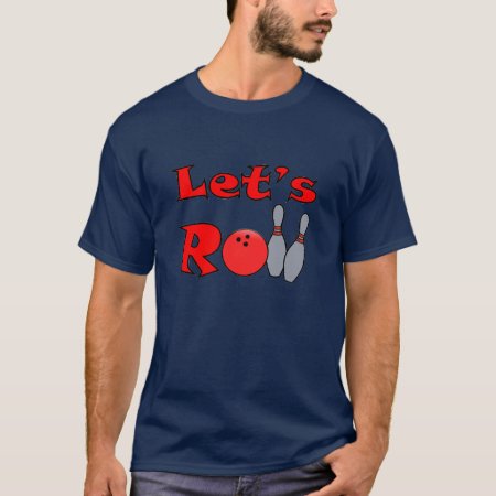Lets Roll - Bowling T Shirt For Men