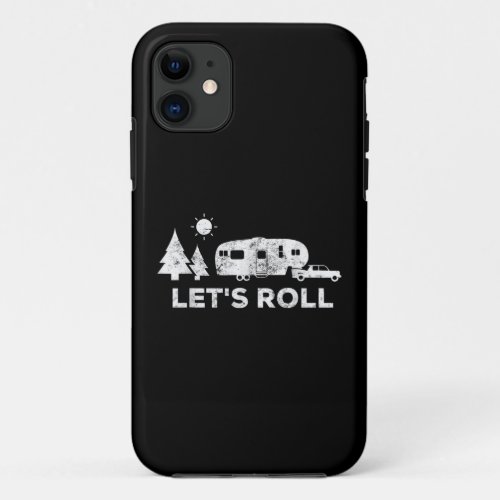 Lets Roll Camping 5th Wheel Camper RV Vacation iPhone 11 Case