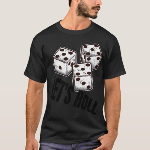 Lets Roll Craps Dice Casino Gambling Gambler T_Shirt