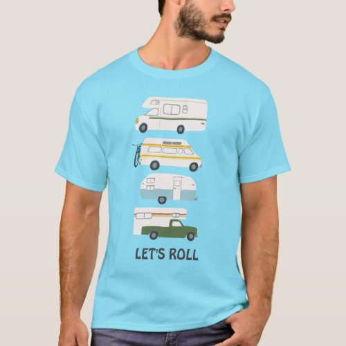 LETS ROLL Cute Campervan vanlife RV Trailer T_Shirt