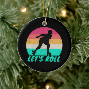 Lets Roll Girls Ceramic Ornament