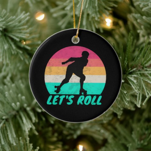 Lets Roll Girls Ceramic Ornament