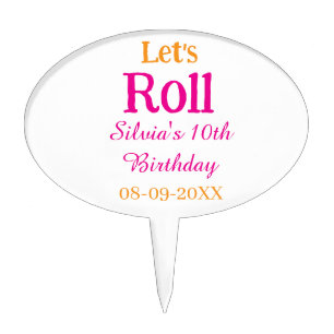 Let's roll happy 10th birthday add name retro pink cake topper