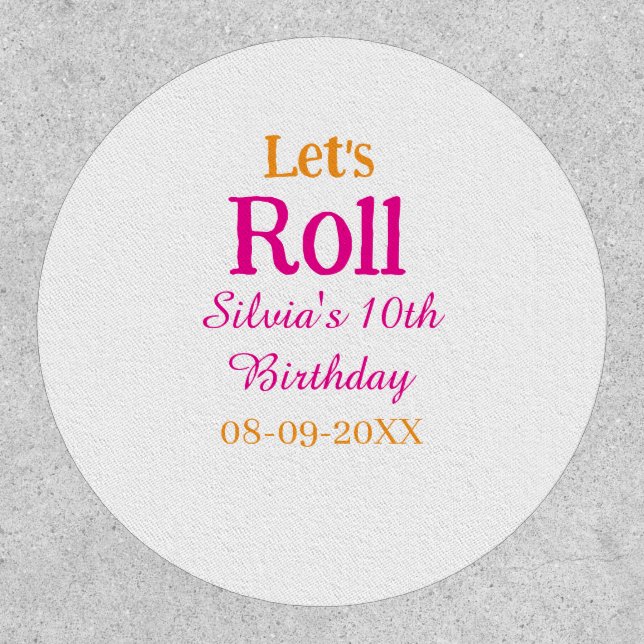 Let's roll happy 10th birthday add name retro pink patch (Front)