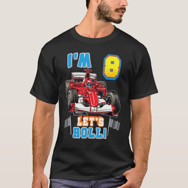 Let's Roll I'm 8 Year Old 8th Birthday Boy Kid Rac T-Shirt (Front)