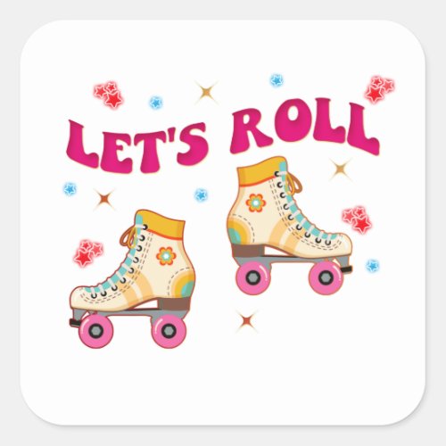 Lets Roll Roller Skate Retro Skater Lovers  Square Sticker