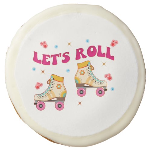 Lets Roll Roller Skate Retro Skater Lovers  Sugar Cookie