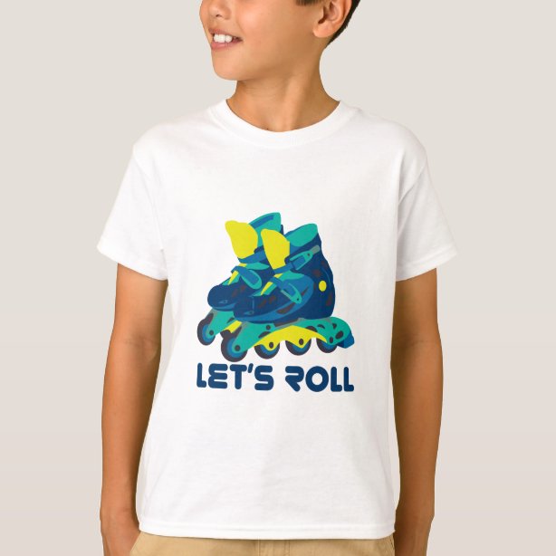 let's roll t shirt