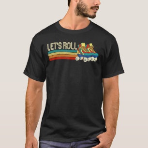 Let's Roll Vintage Roller Skate Birthday Women Gir T-Shirt