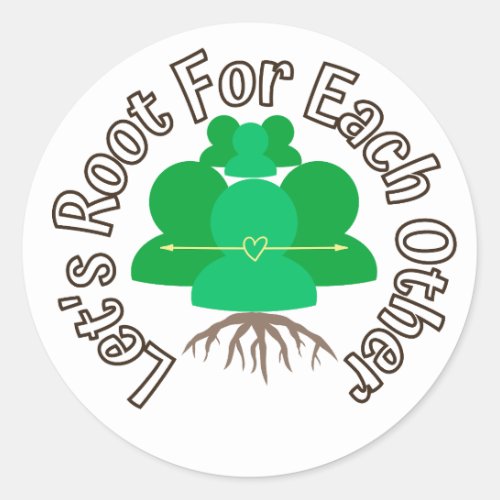 Lets Root for Each Other Classic Round Sticker