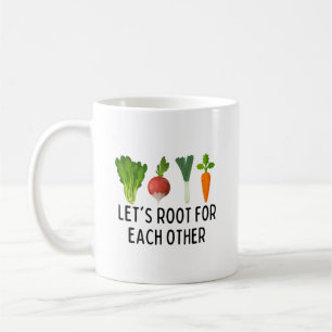 Let's root for each other cup, Gardening Coffee Mug