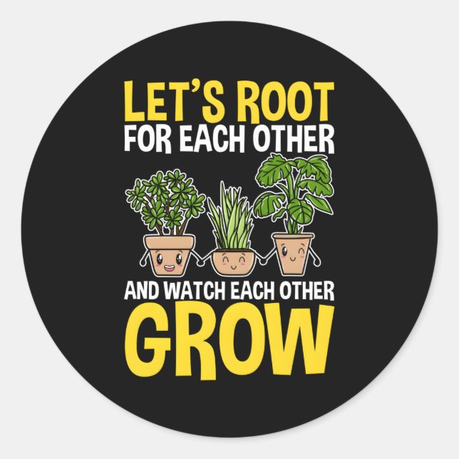 Let'S Root For Each Other Watch Each Other Grow Ga Classic Round Sticker (Front)