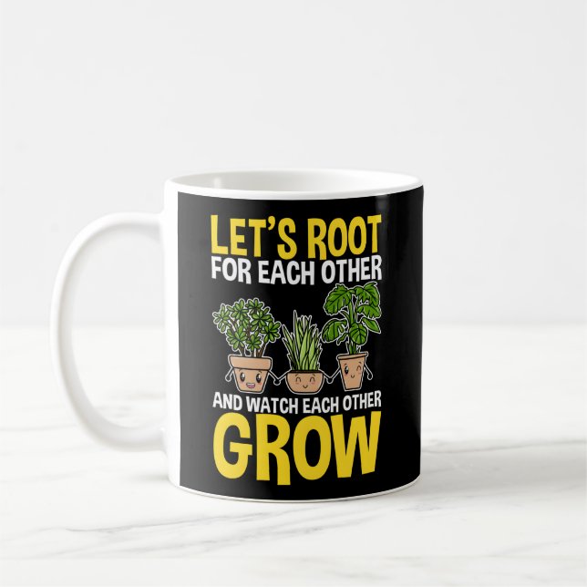 Let'S Root For Each Other Watch Each Other Grow Ga Coffee Mug (Left)
