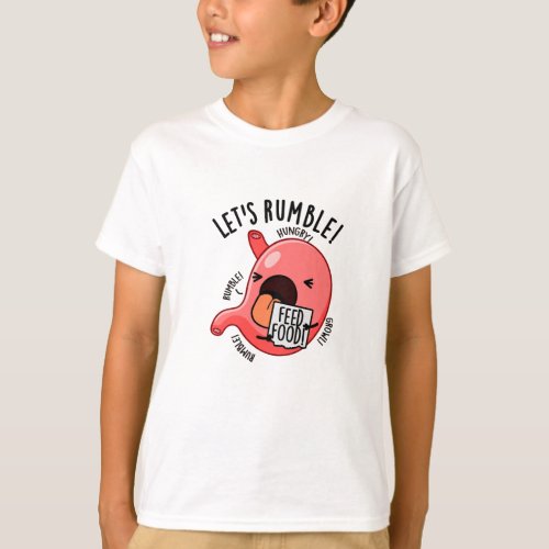 Lets Rumble Funny Stomach Puns  T_Shirt